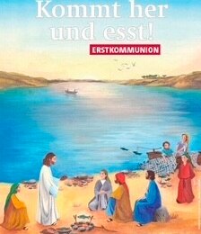 Erstkommunion —
Kommt her und esst