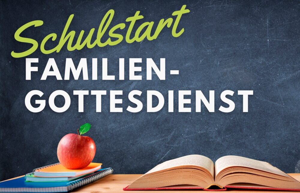 Schulstart
Familiengottesdienst