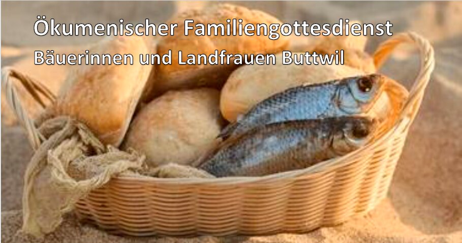 Herzliche Einladung zum ökumenischen Familiengottesdienst Buttwil