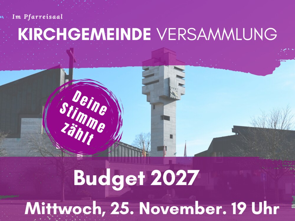 Einladung zur ordentlichen Kirchgemeindeversammlung Budget 2027